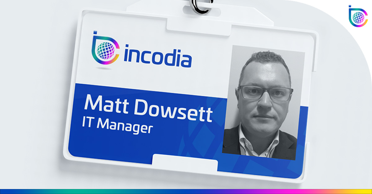 Getting to Know… Matt Dowsett, IT Manager